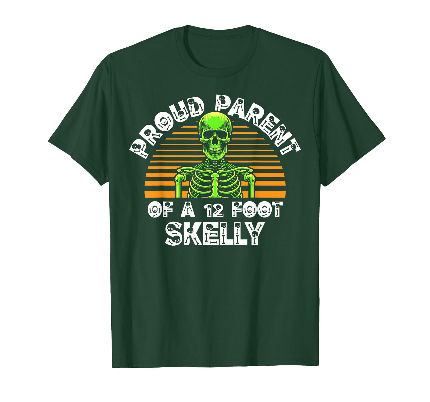 Proud Parent of A 12 Foot Skelly - Halloween T-Shirt