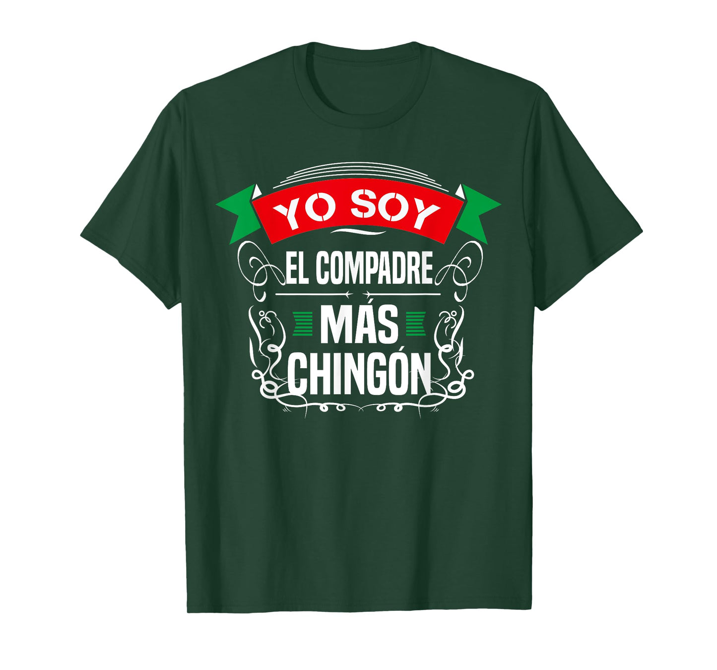 Men Yo Soy El Compadre Mas Chingon Latin Mexican T-Shirt