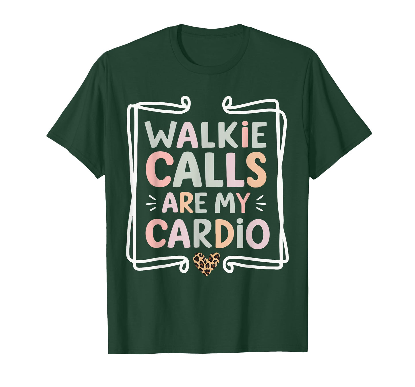 Walkie Calls Are My Cardio T-Shirt