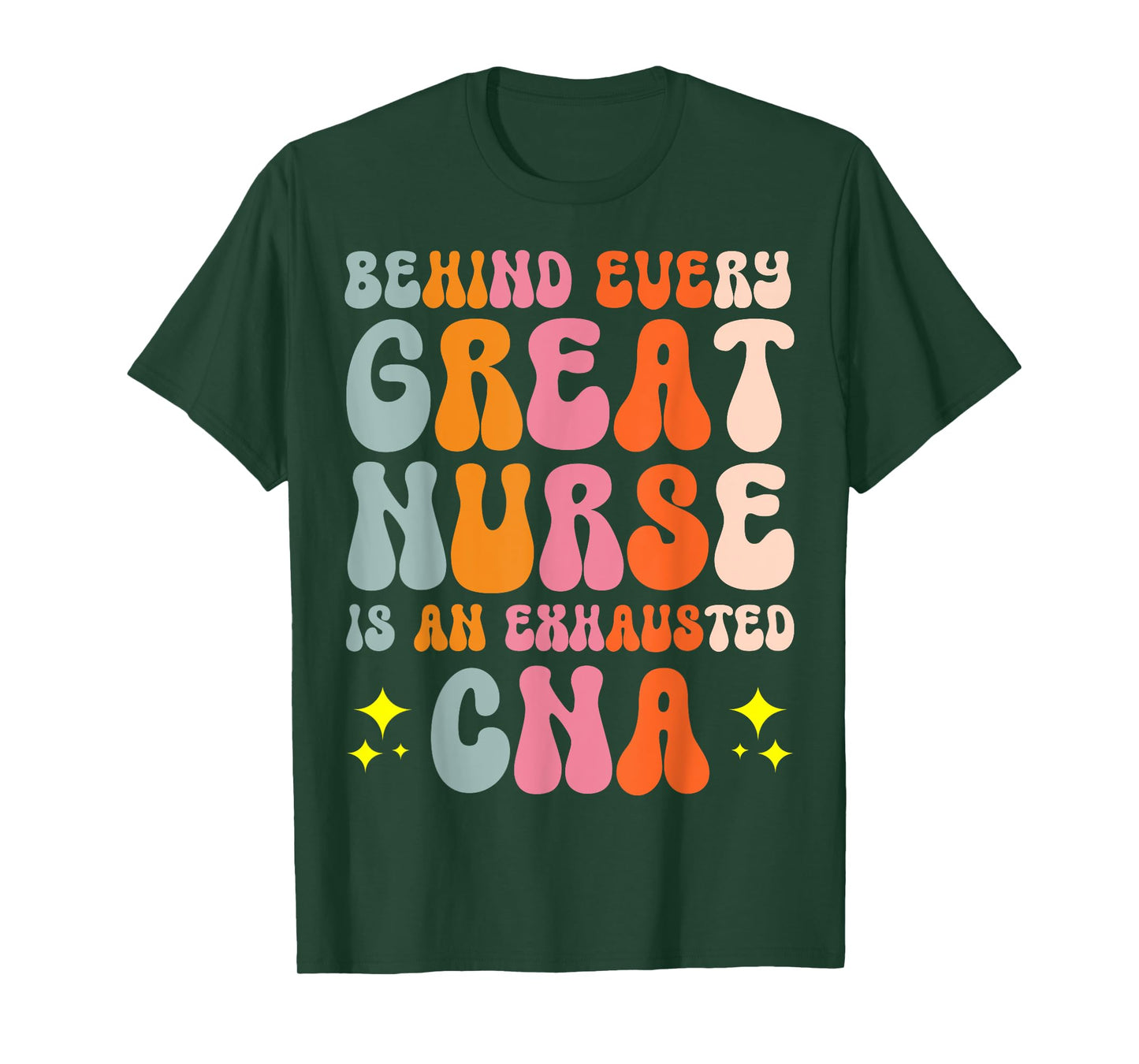 Behind Every Great Nurse Is An Exhausted CNA T-Shirt