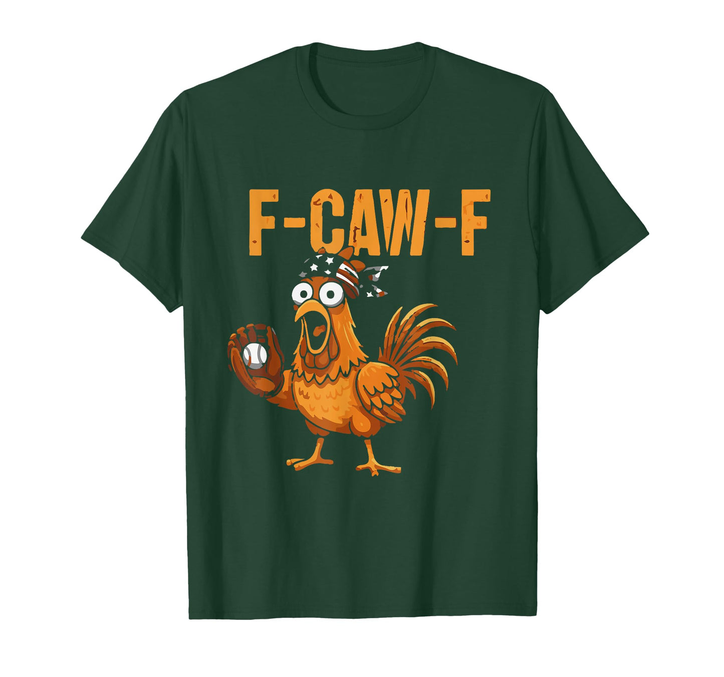 F-CAW-F Funny Chicken Humor Rooster Quote Event T-Shirt