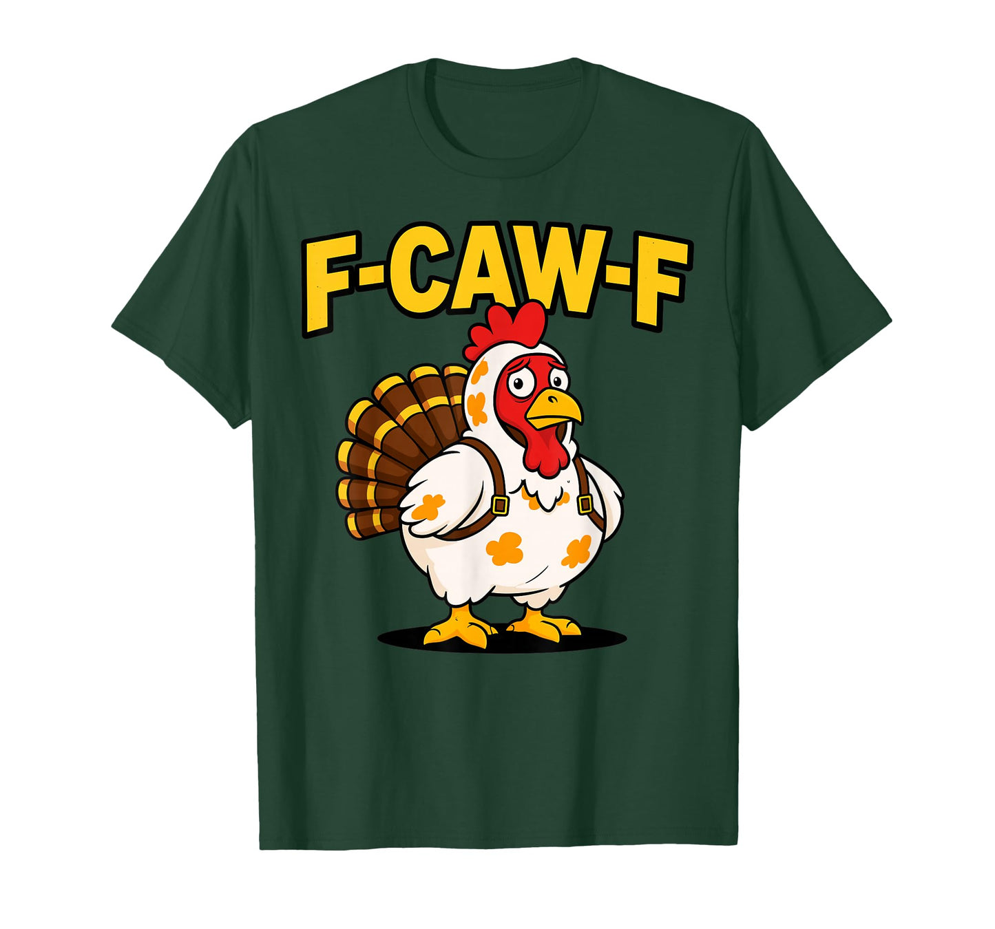 Thanksgiving Funny Chicken Turkey Costume F-Caw-F T-Shirt