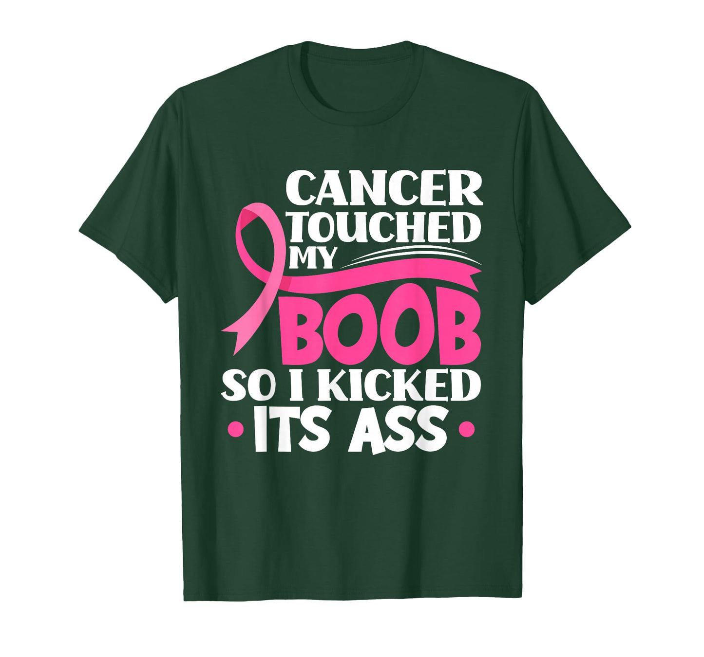 Cancer Touched My Boob So I Kicked Its Ass Breast Cancer T-Shirt