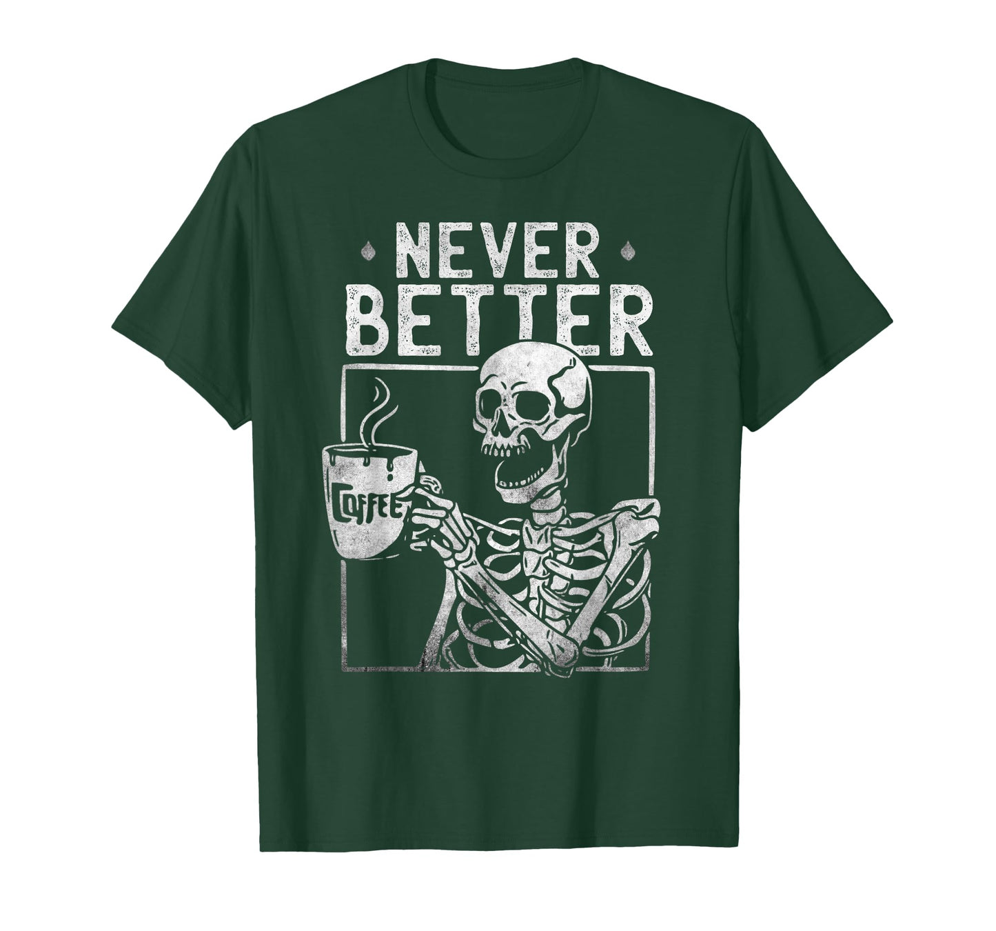 Halloween Skeleton Drinking Coffee Never Better Skeleton Men T-Shirt