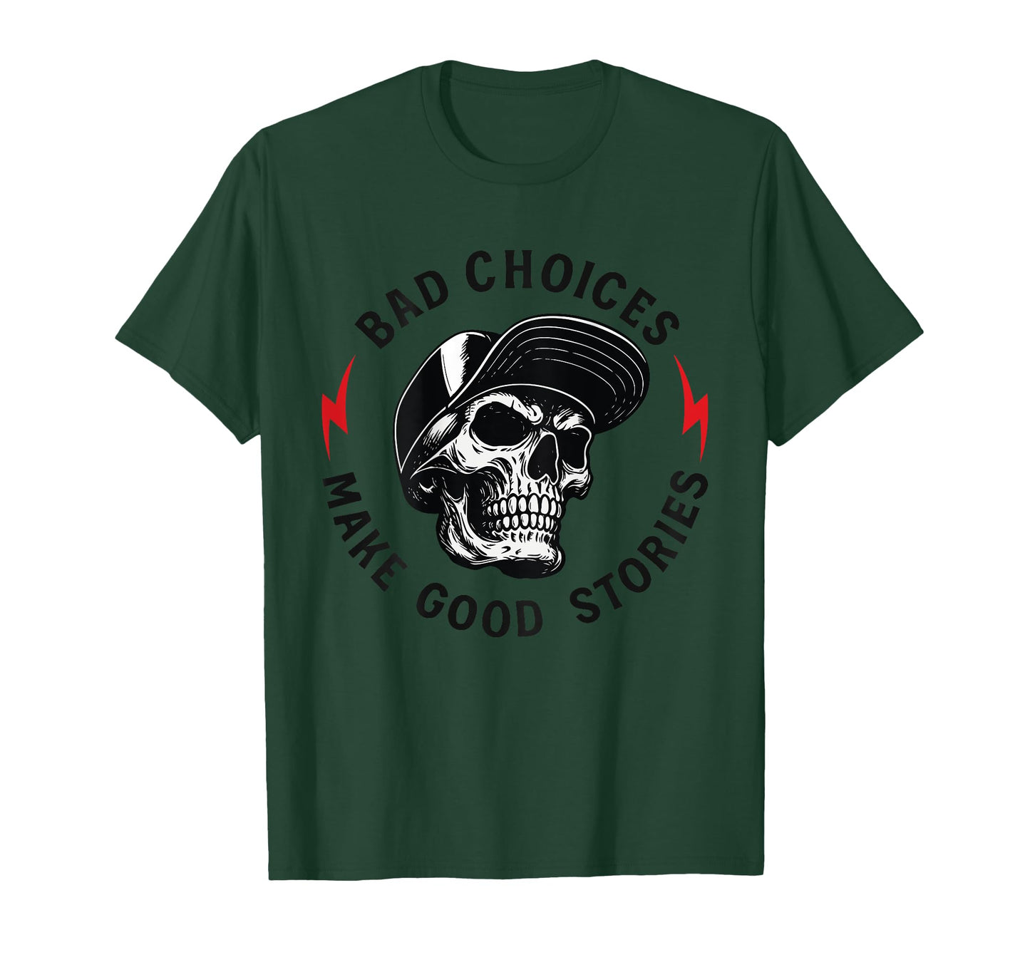 Bad Choices Make Good Stories Skull (ON Back) T-Shirt