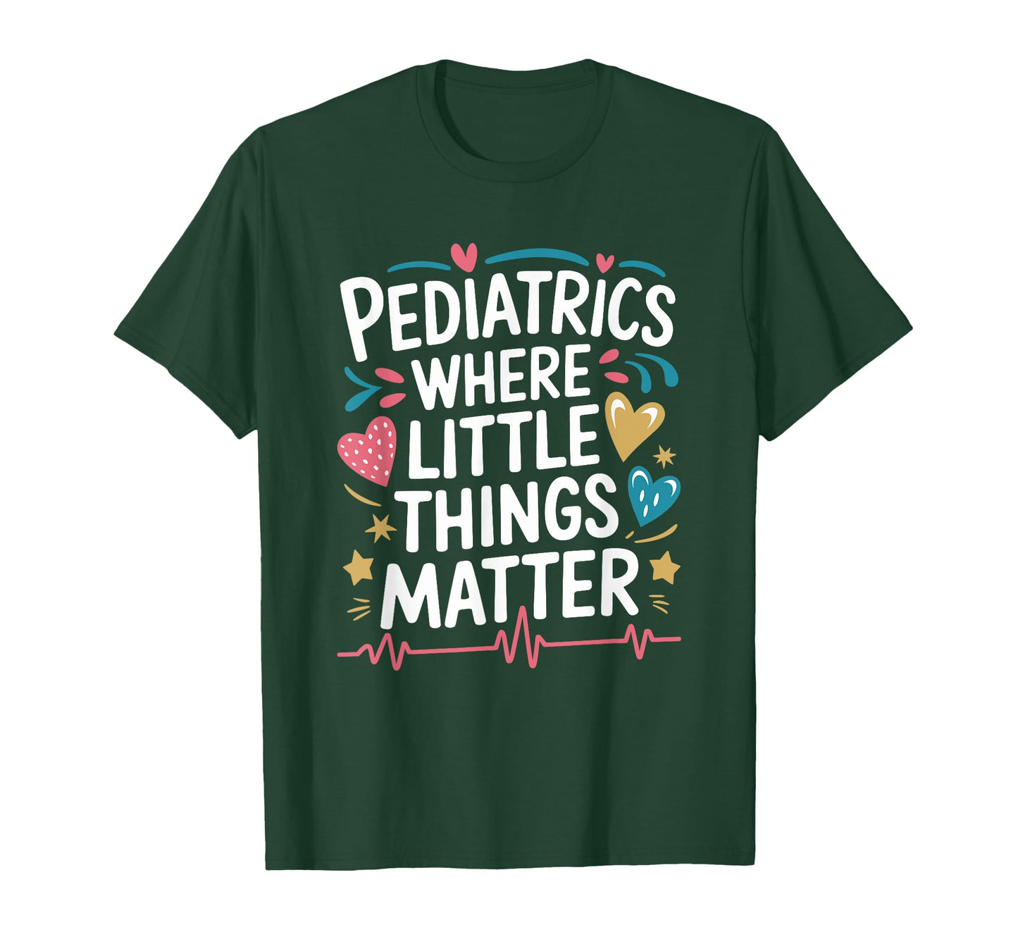 Pediatrics Where Little Things Matter Pediatrician T-Shirt