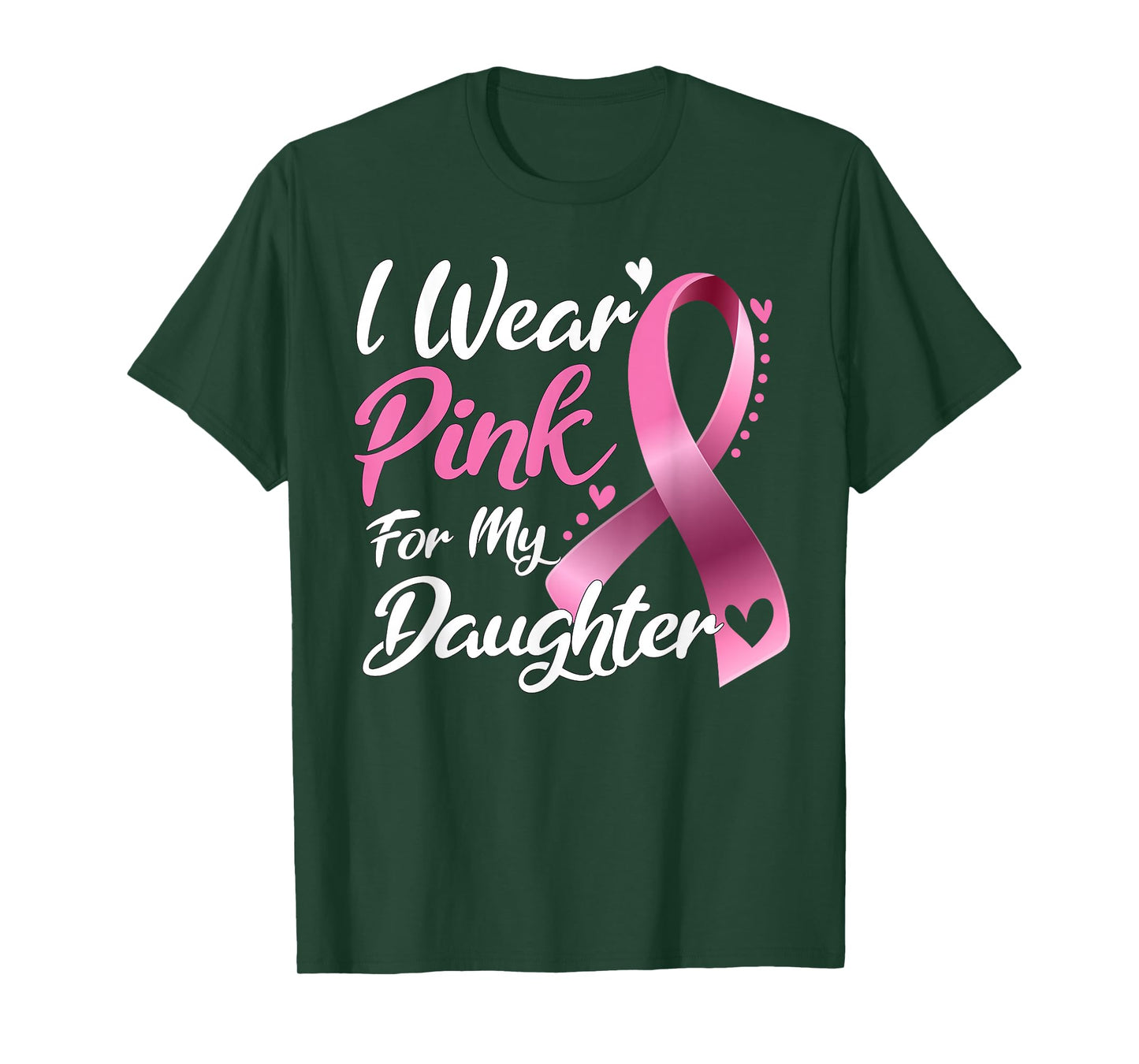 I Wear Pink For My Daughter Breast Cancer Awareness T-Shirt