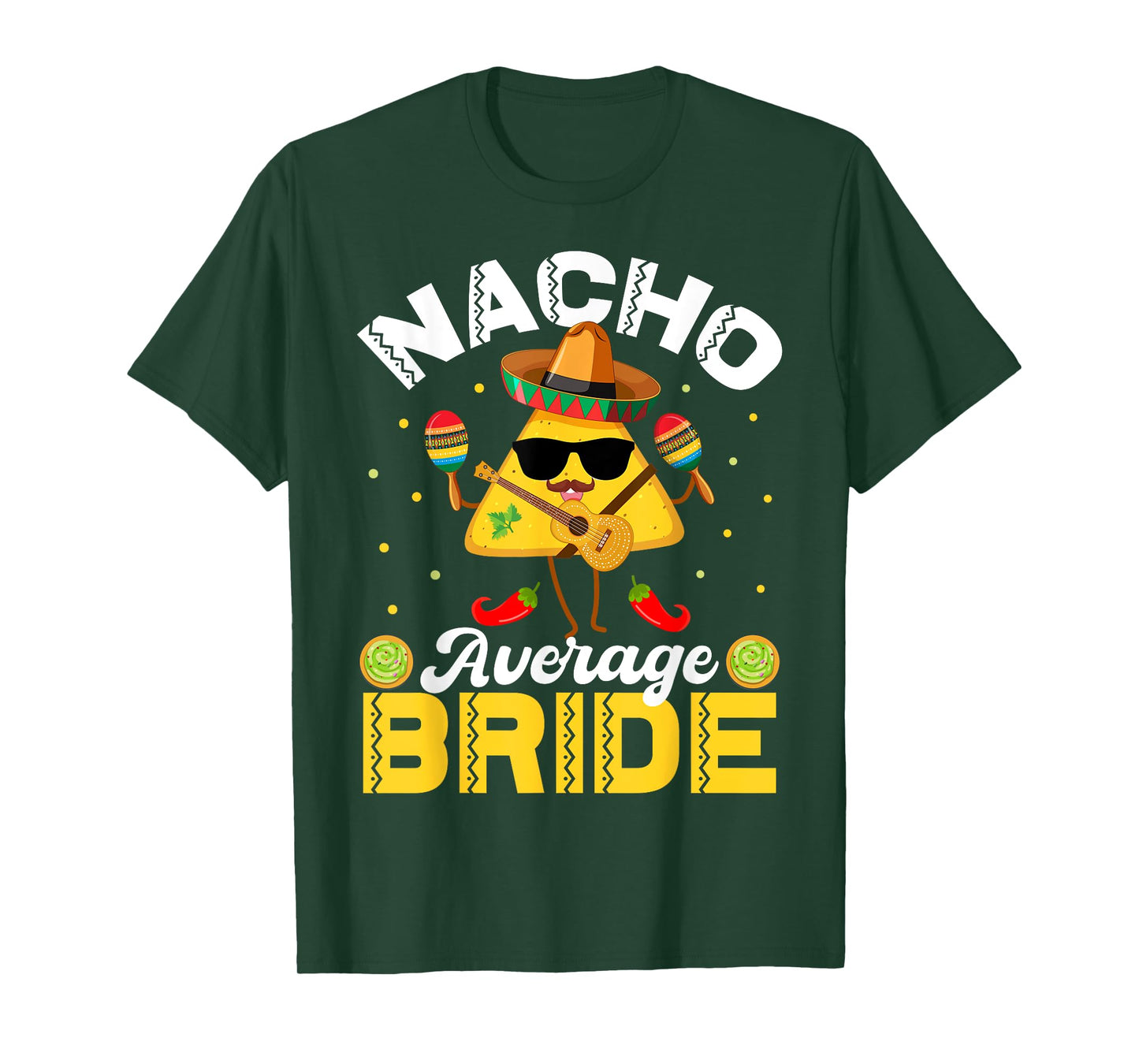 Funny Nacho Average bride Cinco De Mayo Men Women T-Shirt