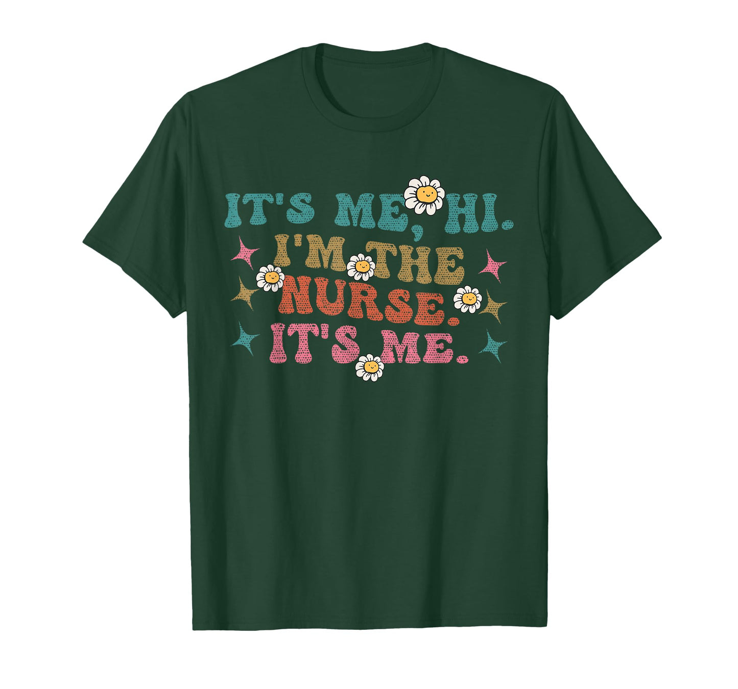 Groovy It's Me Hi I'm The Nurse It's Me Funny Nurses T-Shirt