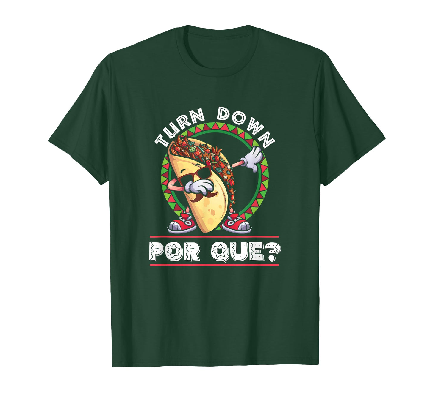 Turn Down Por Que Dabbing Taco Cinco De Mayo T-Shirt T-Shirt