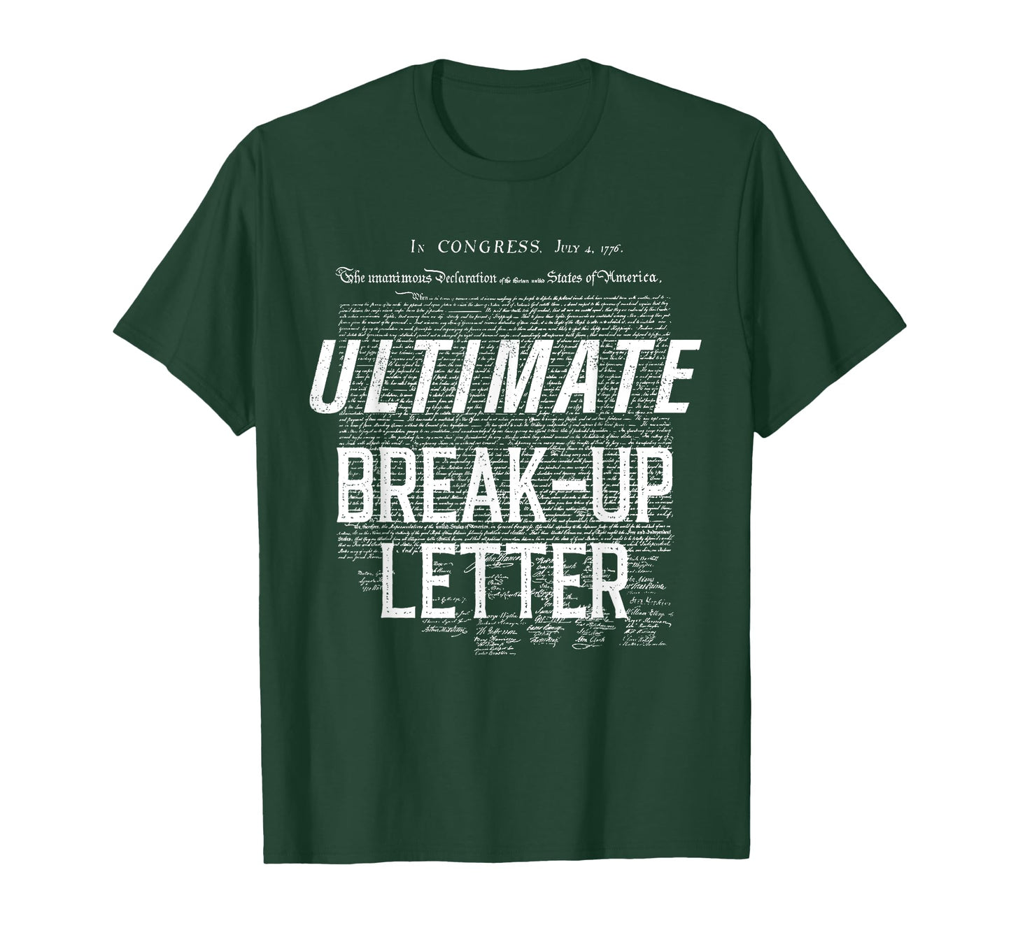 Declaration Of Independence Ultimate Break-Up Letter T-Shirt