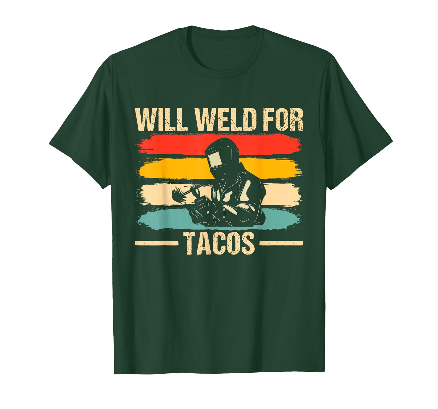 Funny Welder Design for Men Will Weld for Tacos Cool Welding T-Shirt