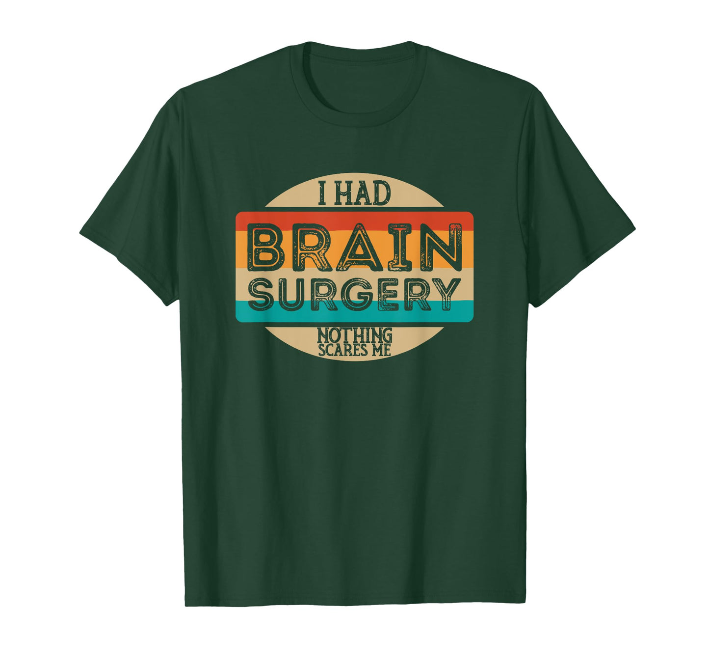 I Had Brain Surgery Nothing Scares Me T-Shirt