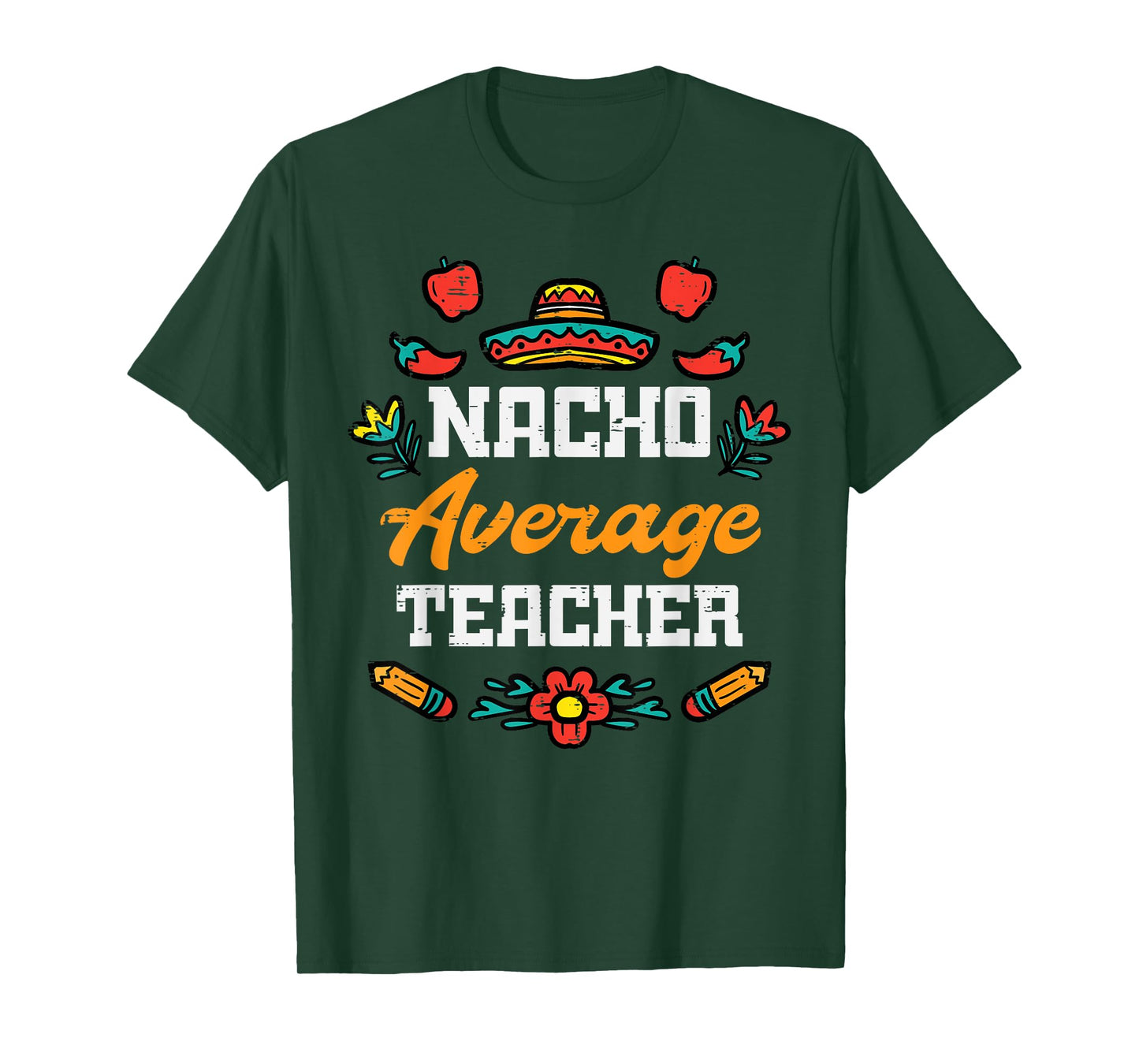 Nacho Average Teacher Apple Cinco De Mayo Teacher Men Women T-Shirt