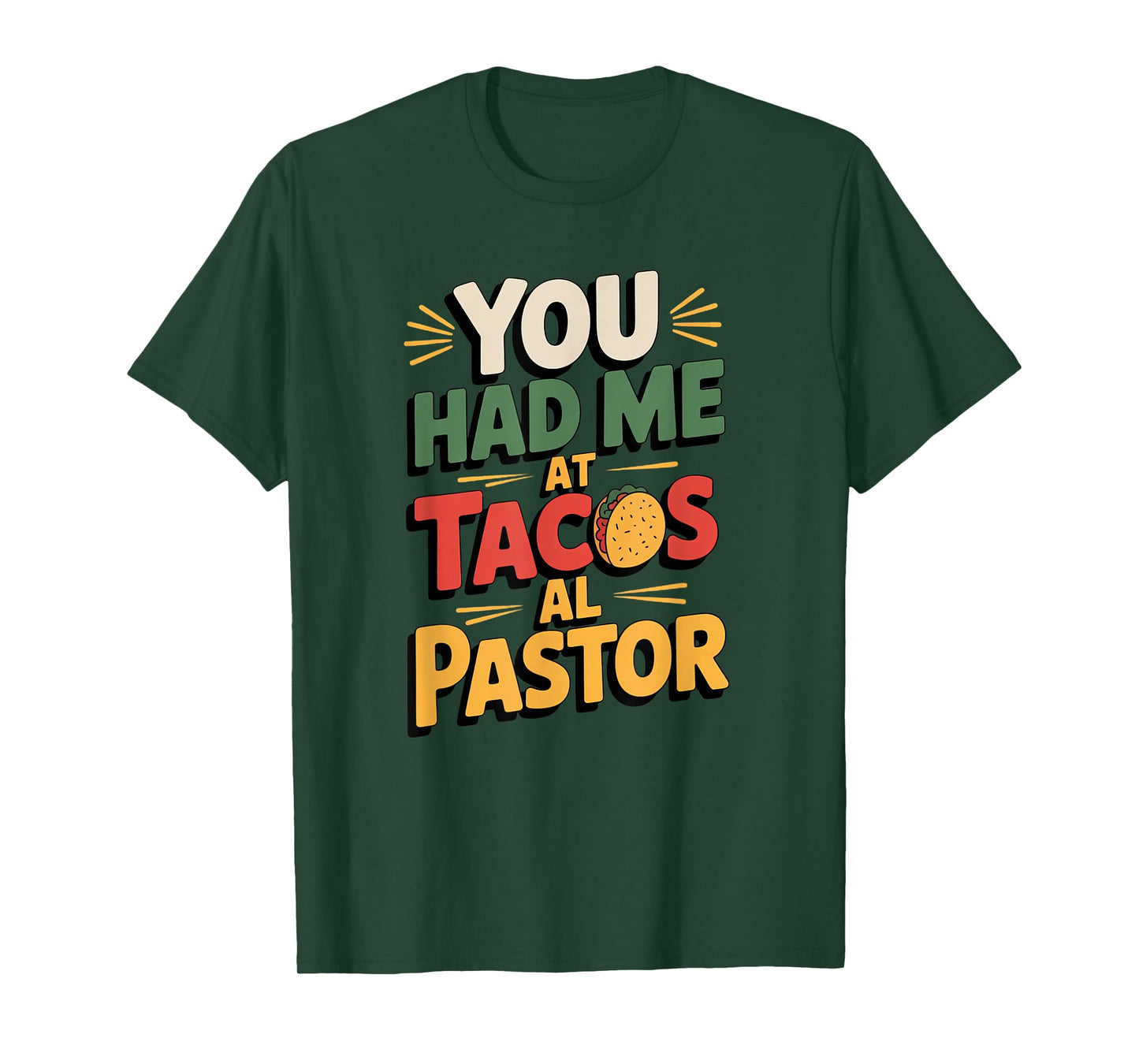You Had Me at Tacos al Pastor Mexican Street Food Heritage T-Shirt