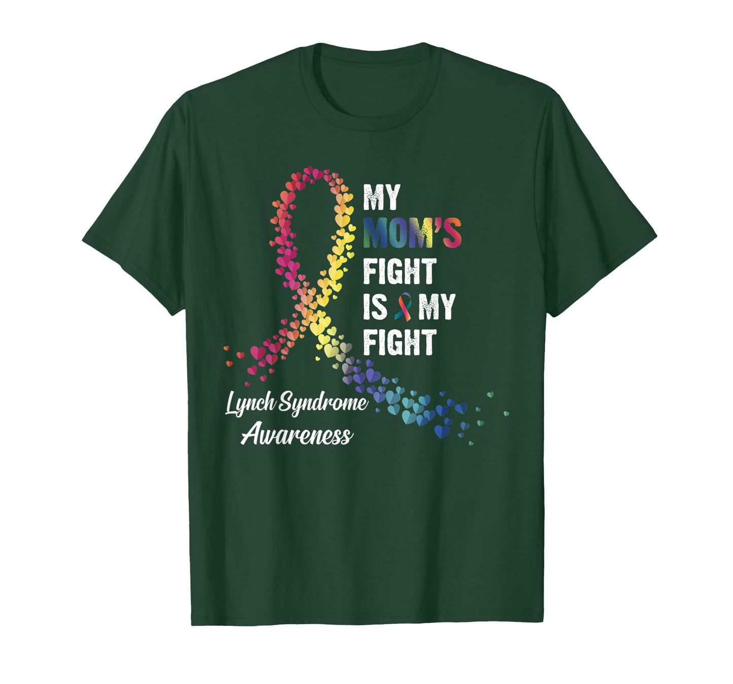 My Mom's Fight Is My Fight Lynch Syndrome Awareness T-Shirt