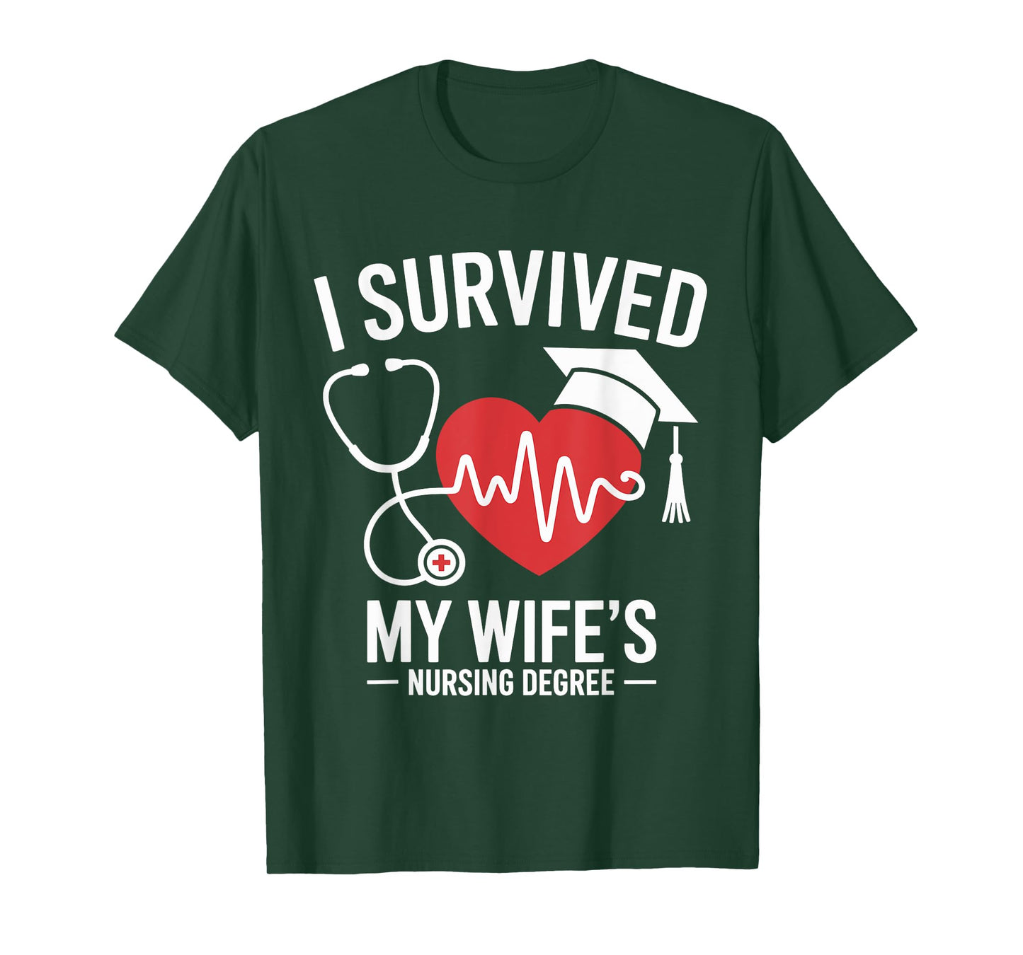 I Survived My Wife's Nursing Degree School Graduation T-Shirt