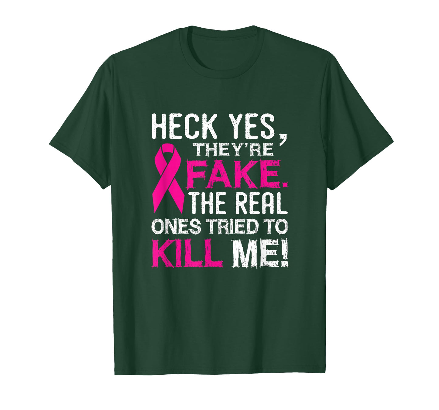 Yes They're Fake - The Real Ones Tried to Kill Me T-Shirt