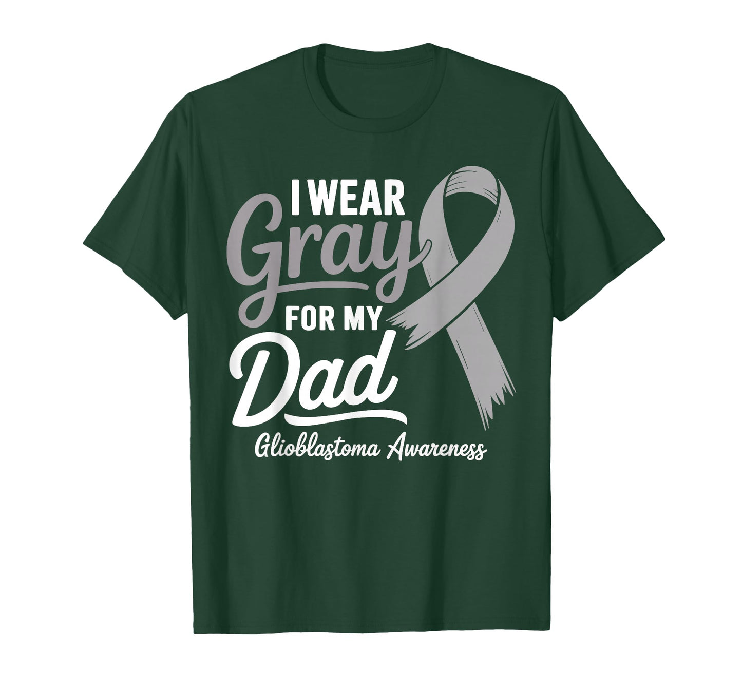 I Wear Gray For My Dad Glioblastoma Awareness T-Shirt