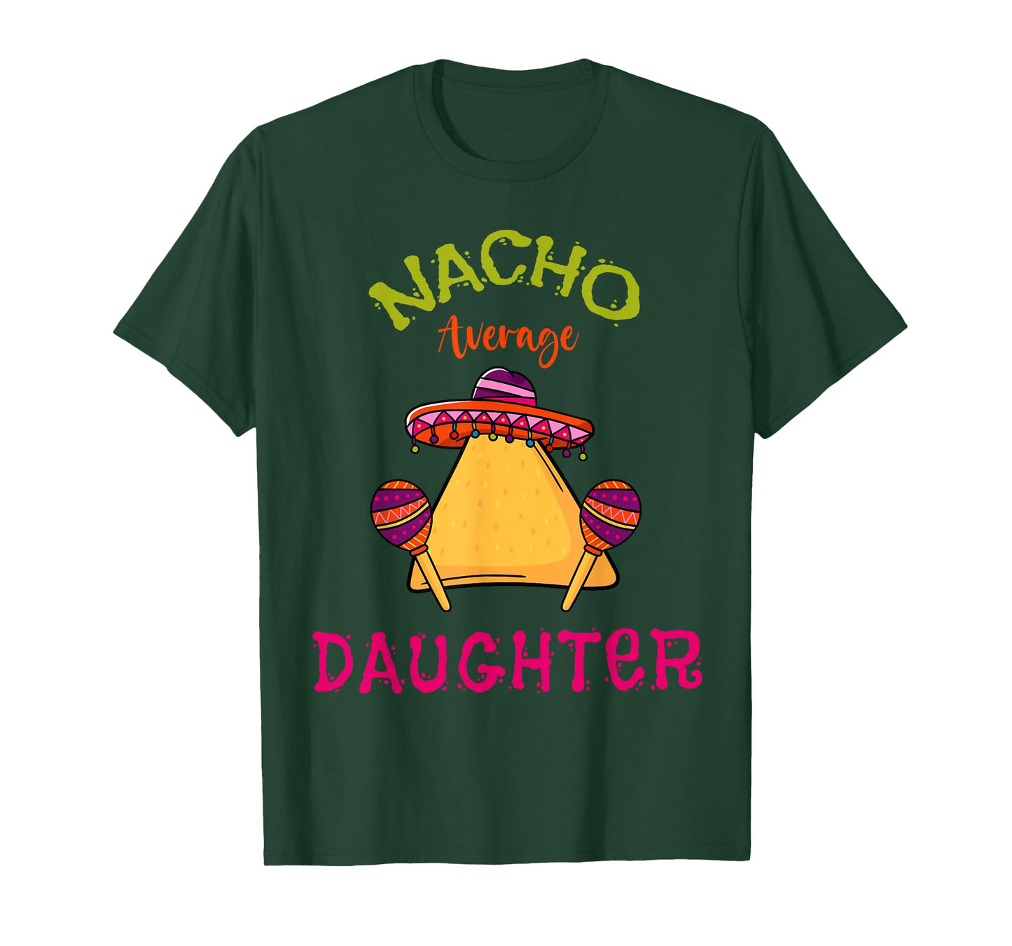Nacho Average Daughter Mexican Cinco de Mayo Girl Fiesta T-Shirt