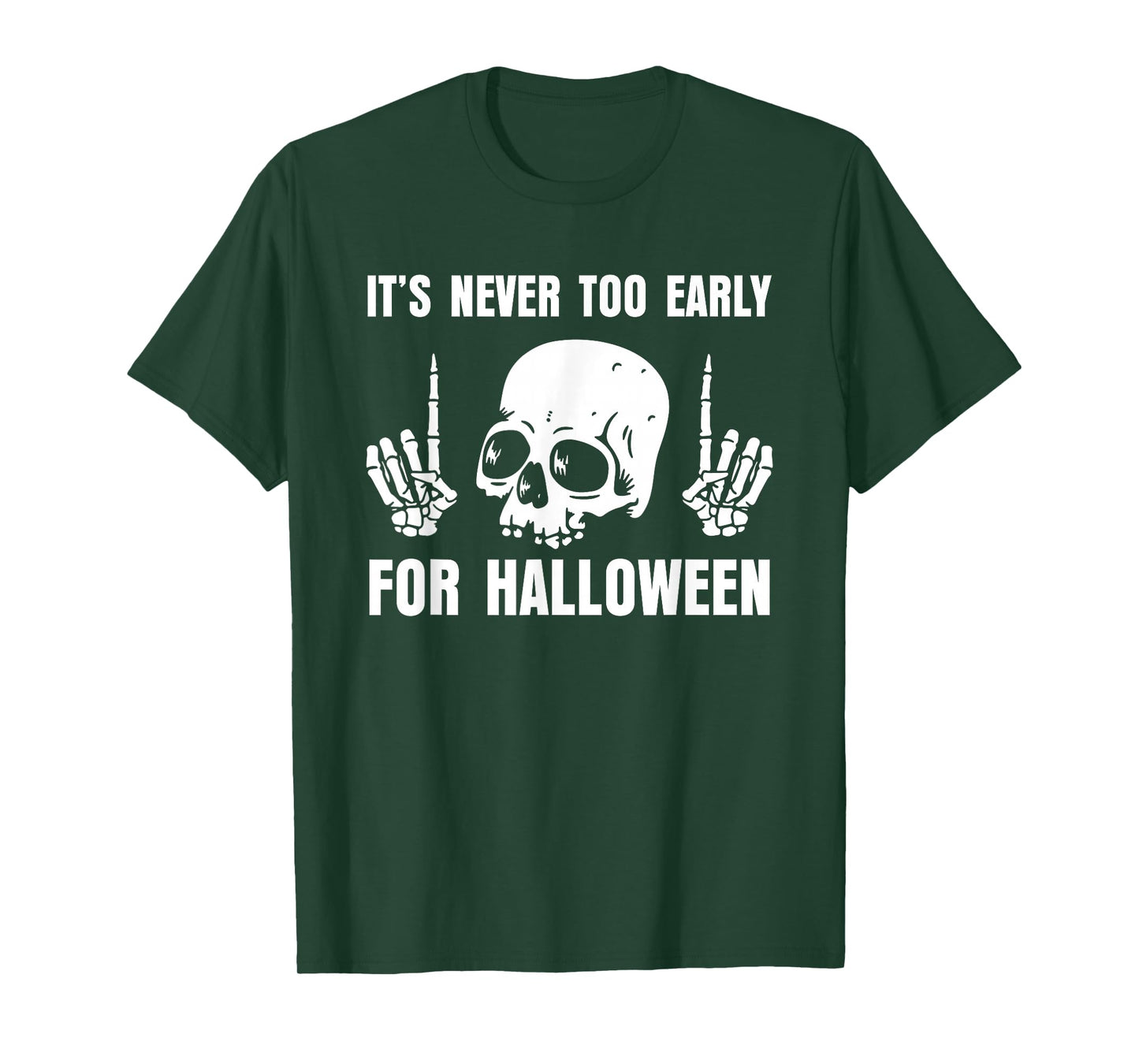 It's Never Too Early for Halloween Skull T-Shirt