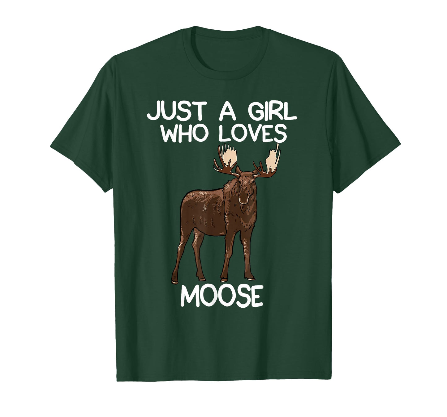 Just A Girl Who Loves Moose Funny Moose Lover Women Quote T-Shirt