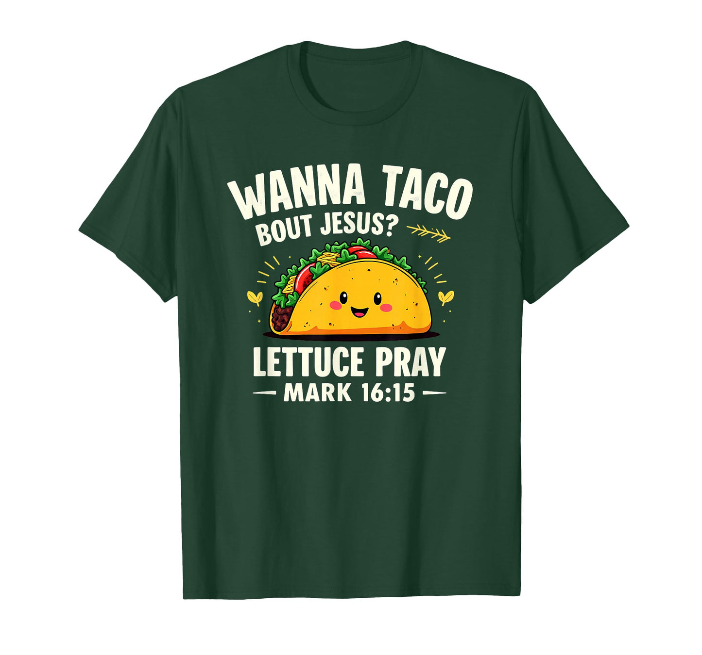 Wanna Taco Bout Jesus Lettuce Pray T-Shirt