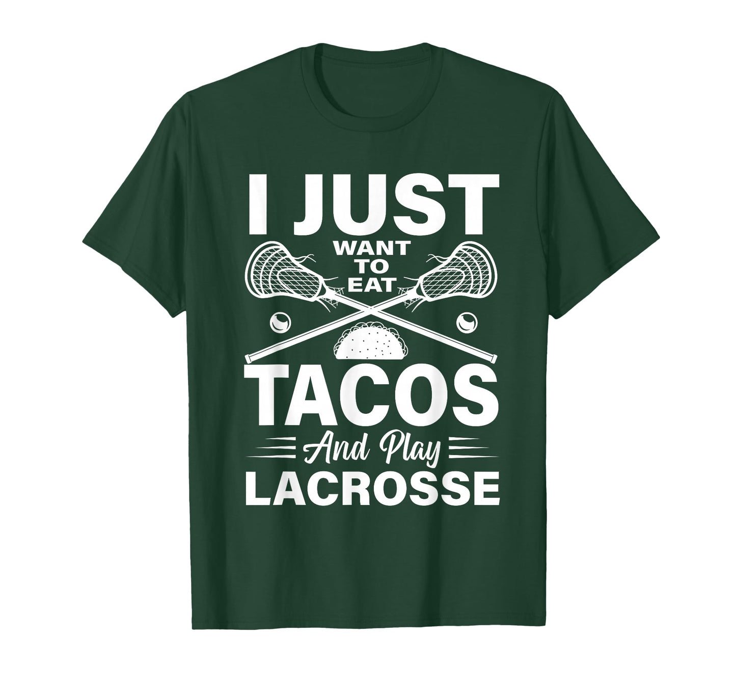 I Just Want to Eat Tacos and Play Lacrosse Lacrosse Player T-Shirt