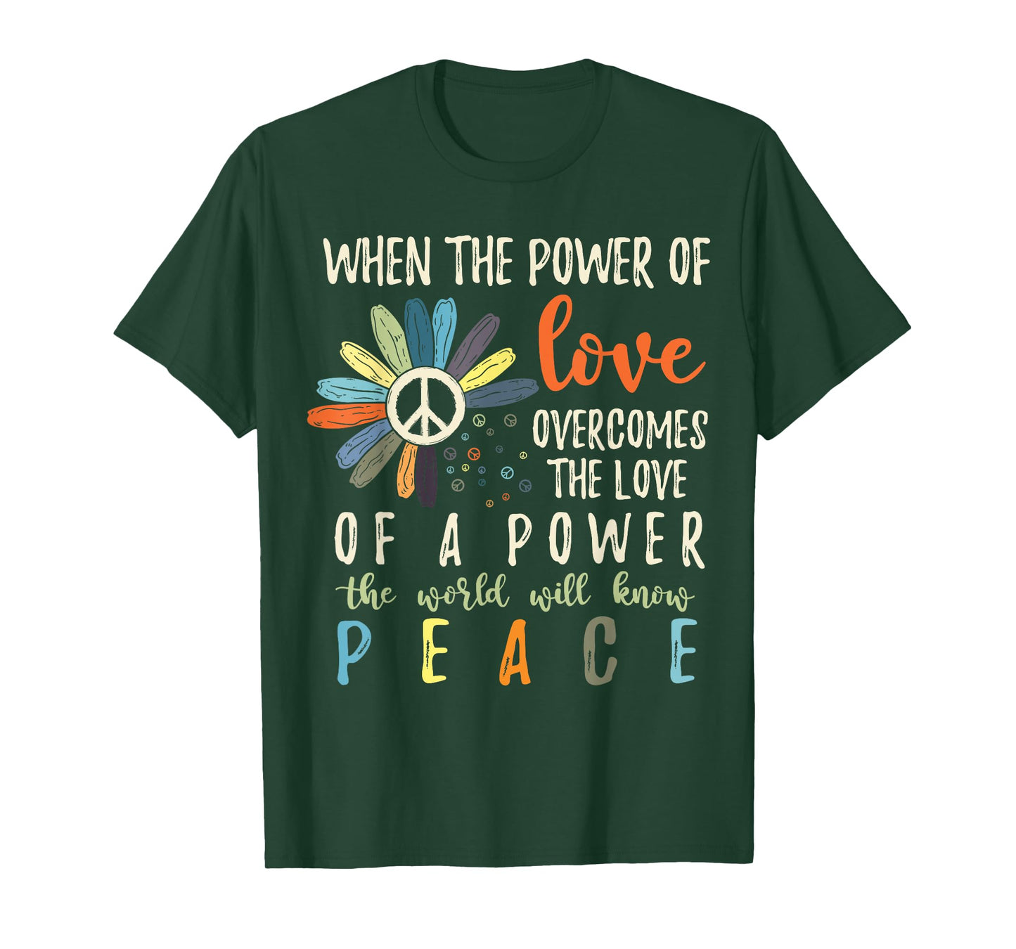 When The Power Of Love Overcomes The Love Of Power Flowers T-Shirt