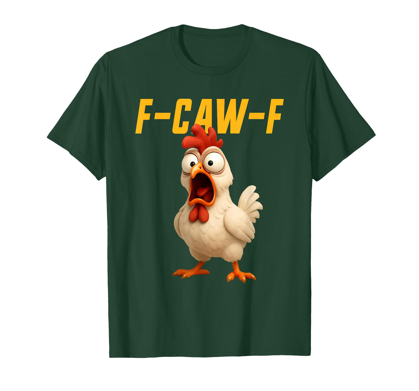 F-Caw-F Chicken Funny Chicken FCAWF F Caw F T-Shirt