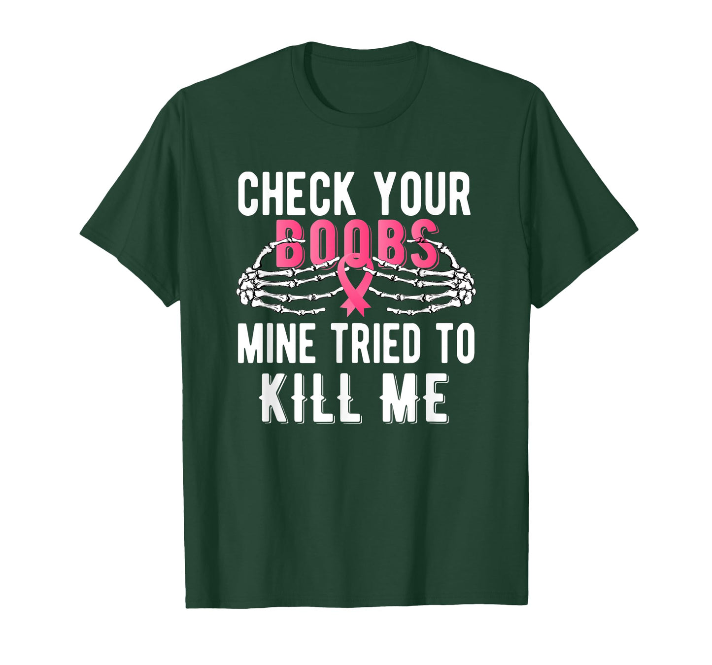 Check Your Boobs Mine Tried To Kill Me Survivor Breast T-Shirt