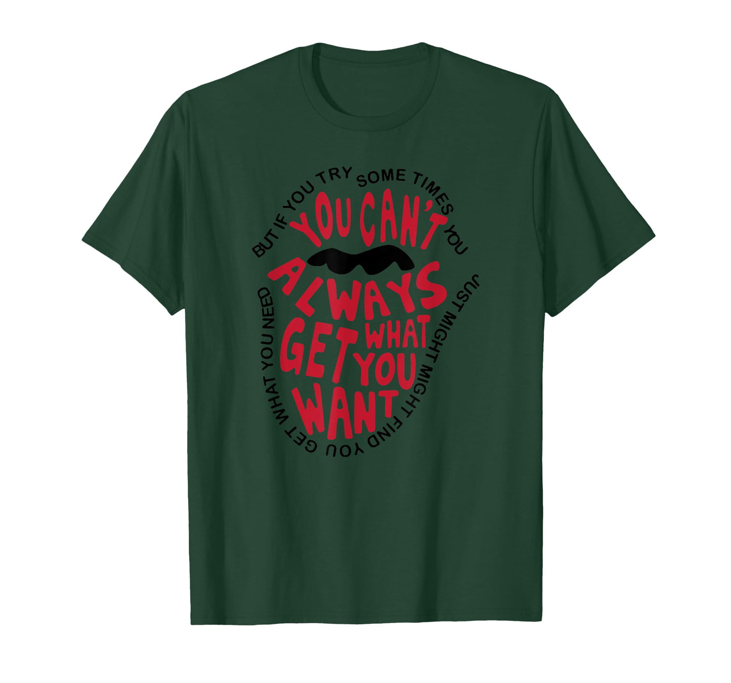 But If You Try Sometimes You Can’t Always Get What You Want T-Shirt