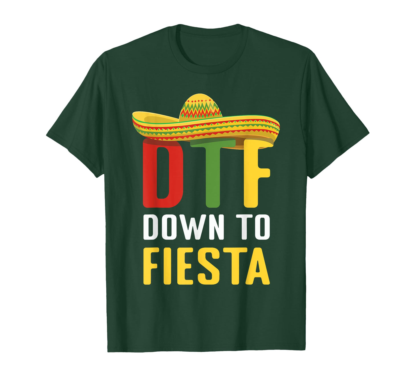 Down To Fiesta Mexican Mexico Cinco De Mayo DTF T-Shirt