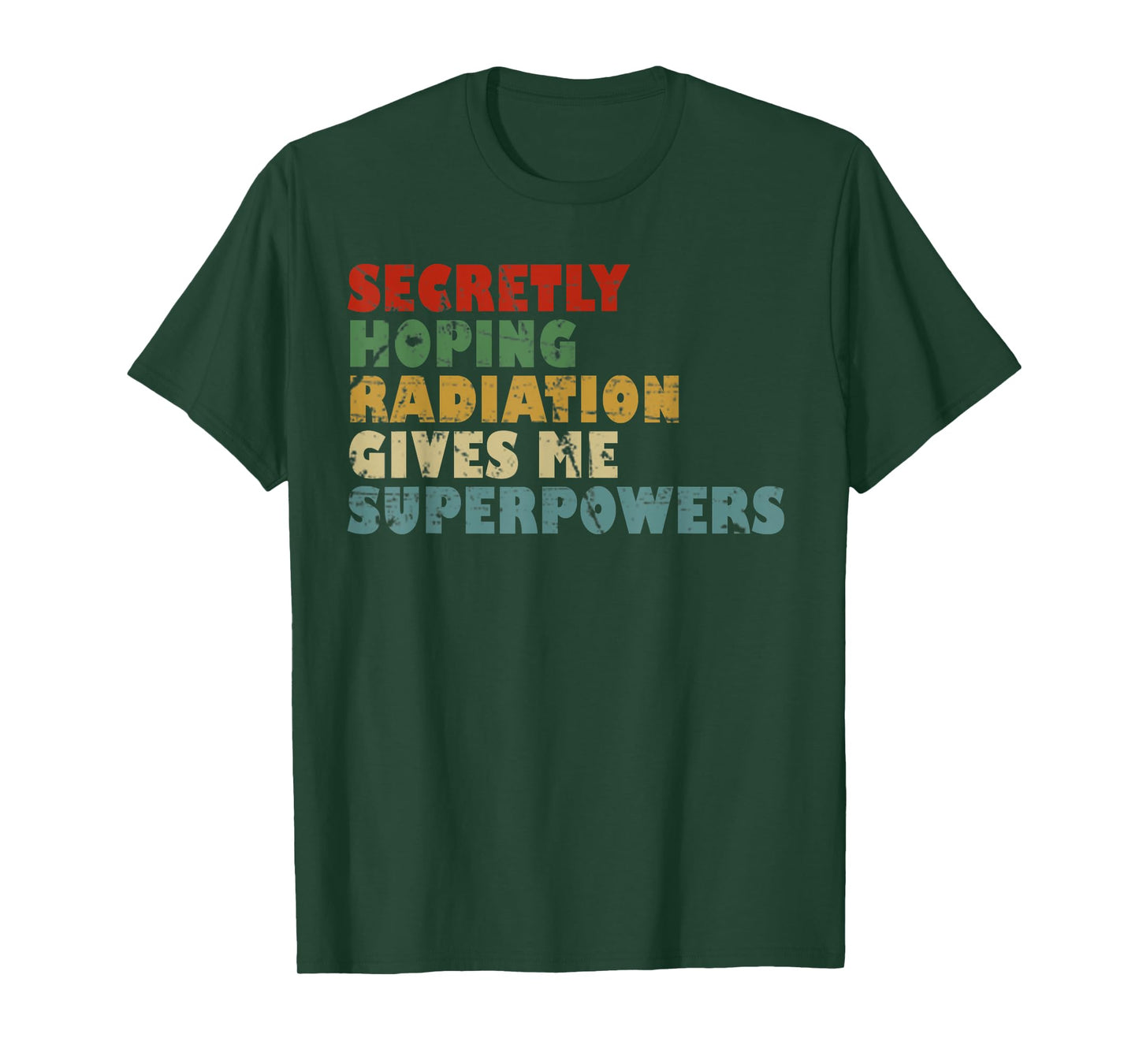Secretly Hoping Radiation Gives Me Superpowers Vintage Gift T-Shirt