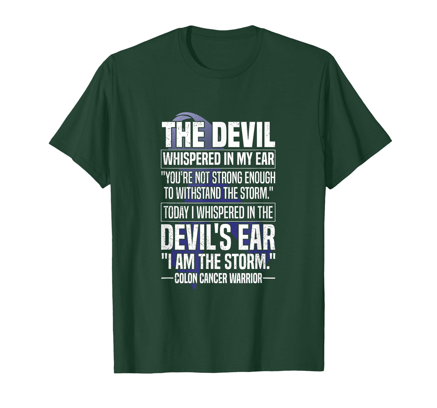 The Devil Whispered I Am The Storm Colon Cancer Warrior T-Shirt