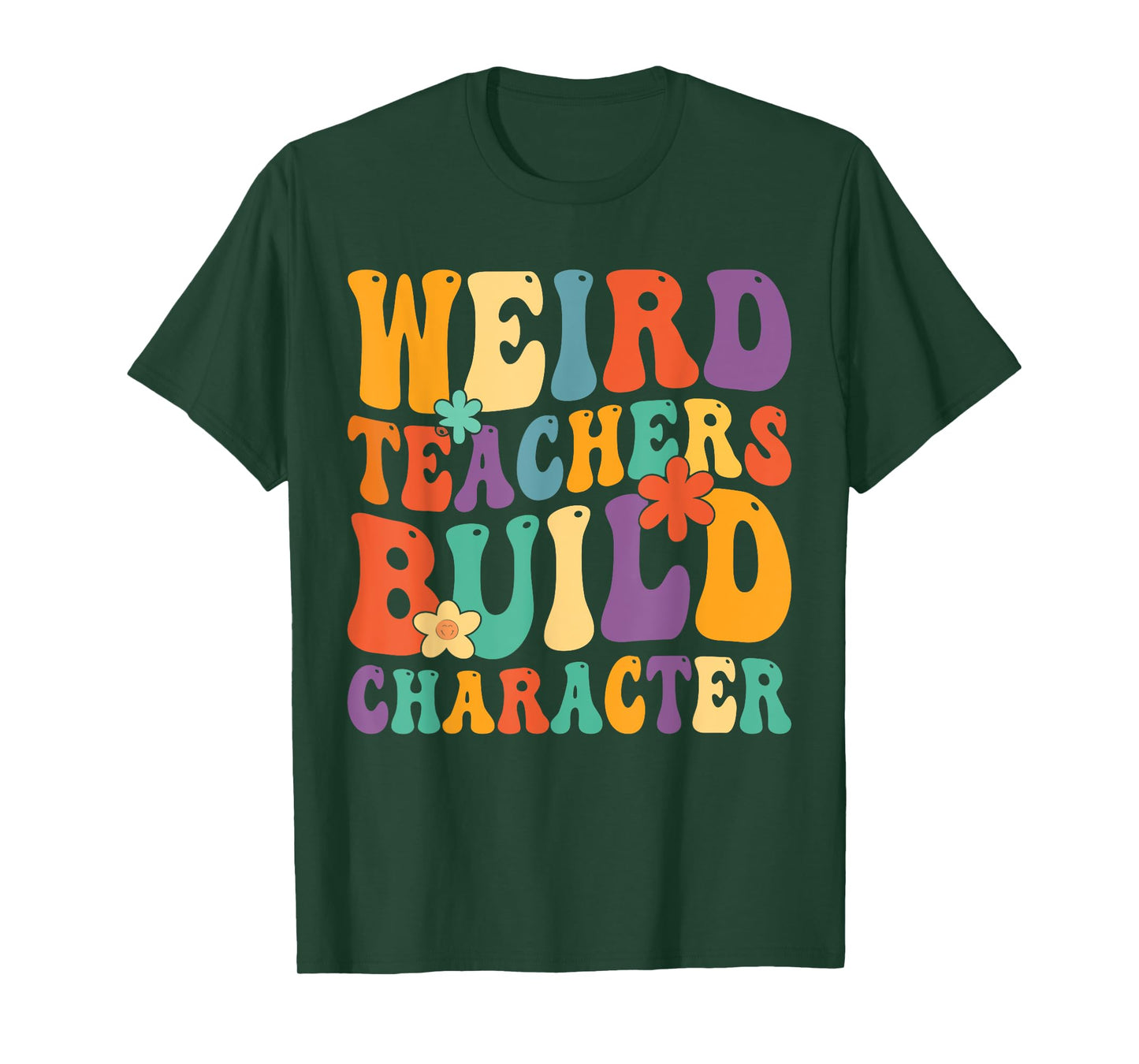 Weird Teachers Build Character Teachers Funny Sayings T-Shirt for Men Women Girls Kids