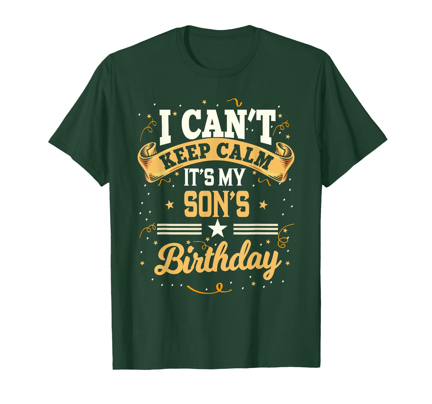 I Can't Keep Calm It's My Son Birthday T-Shirt