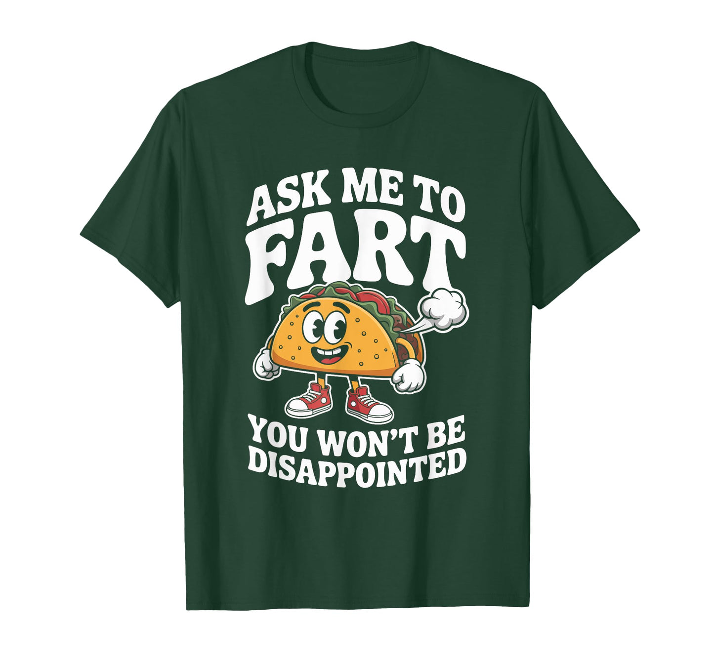 Ask Me to Fart You Won't Be Disappointed T-Shirt