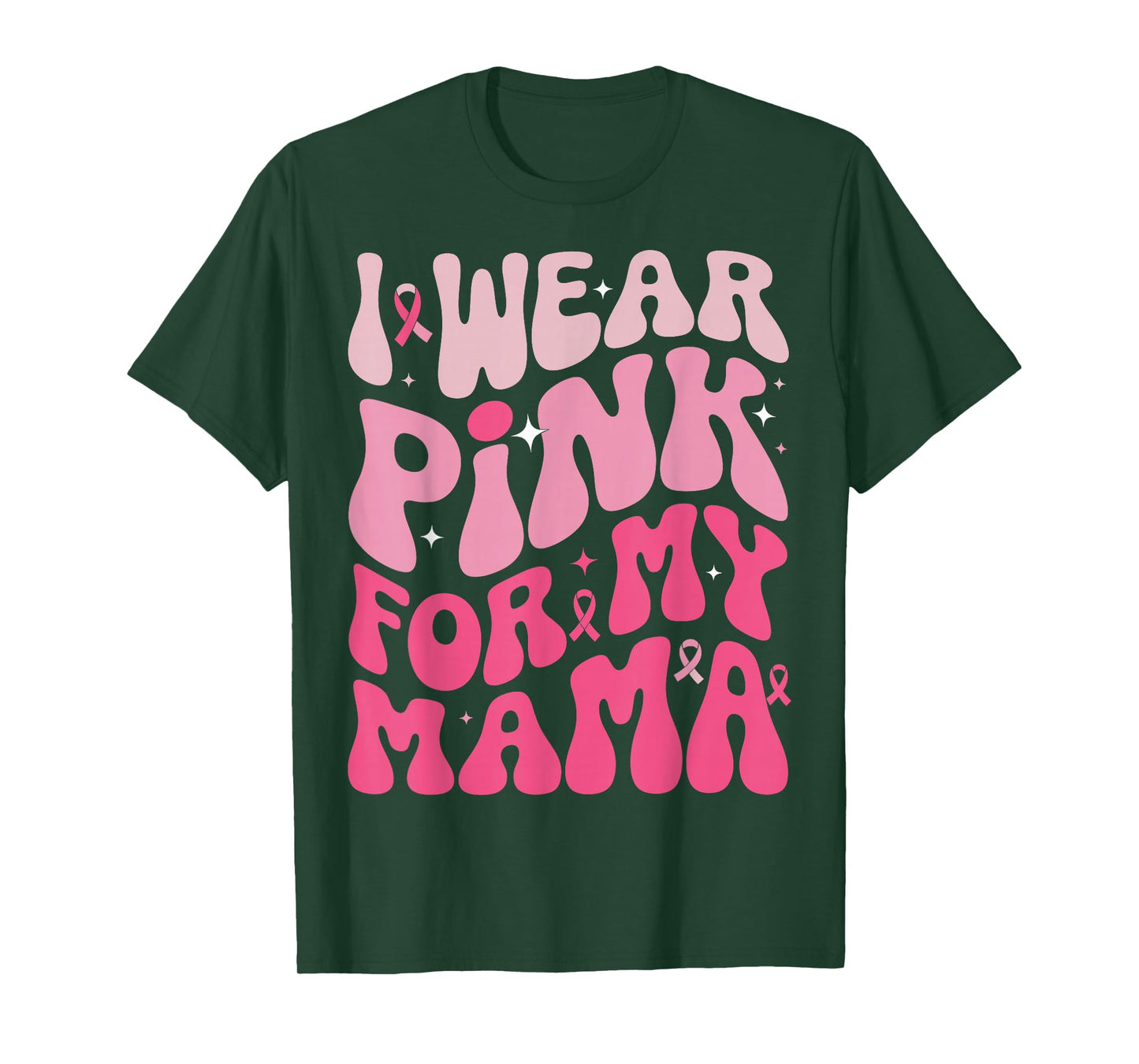I Wear Pink For My Mom Support Breast Cancer Awareness Squad T-Shirt
