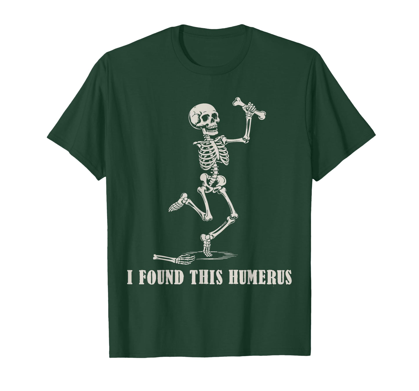 Halloween Skeleton I Found This Humerus Funny Costume T-Shirt