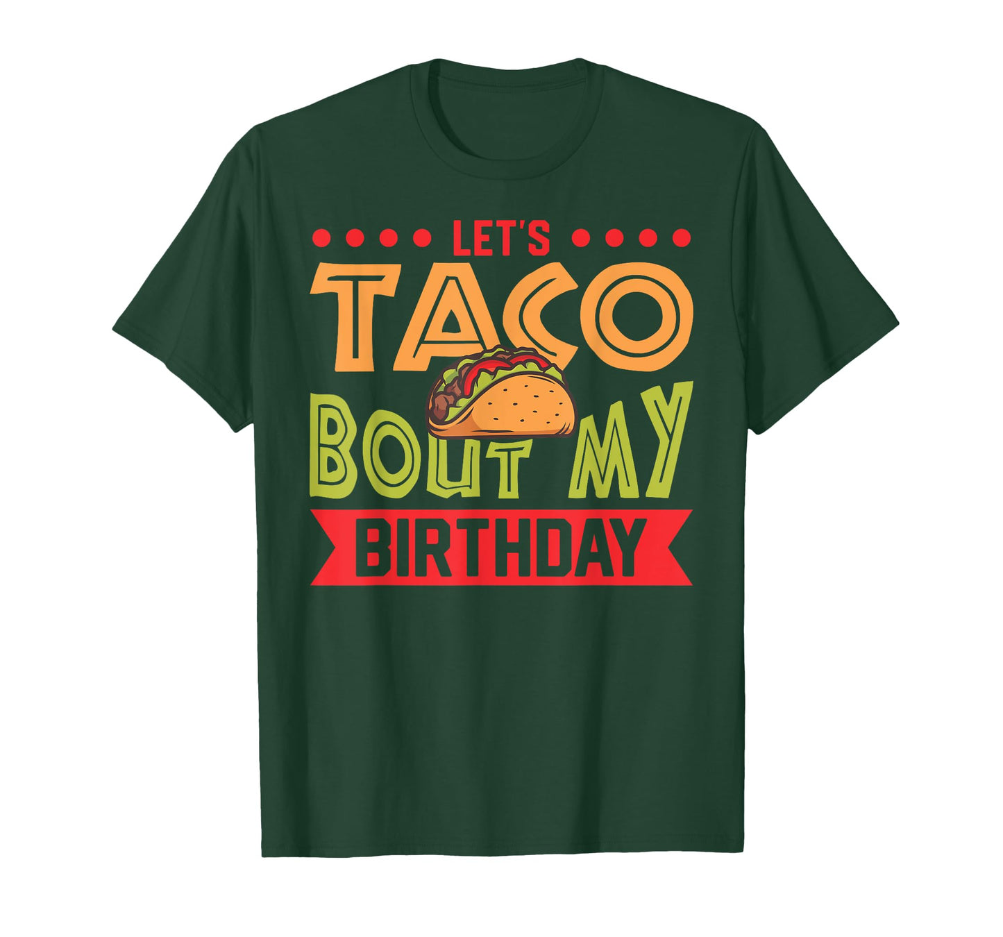 Birthday Taco Let's Taco Bout My Birthday Taco Birthday T-Shirt