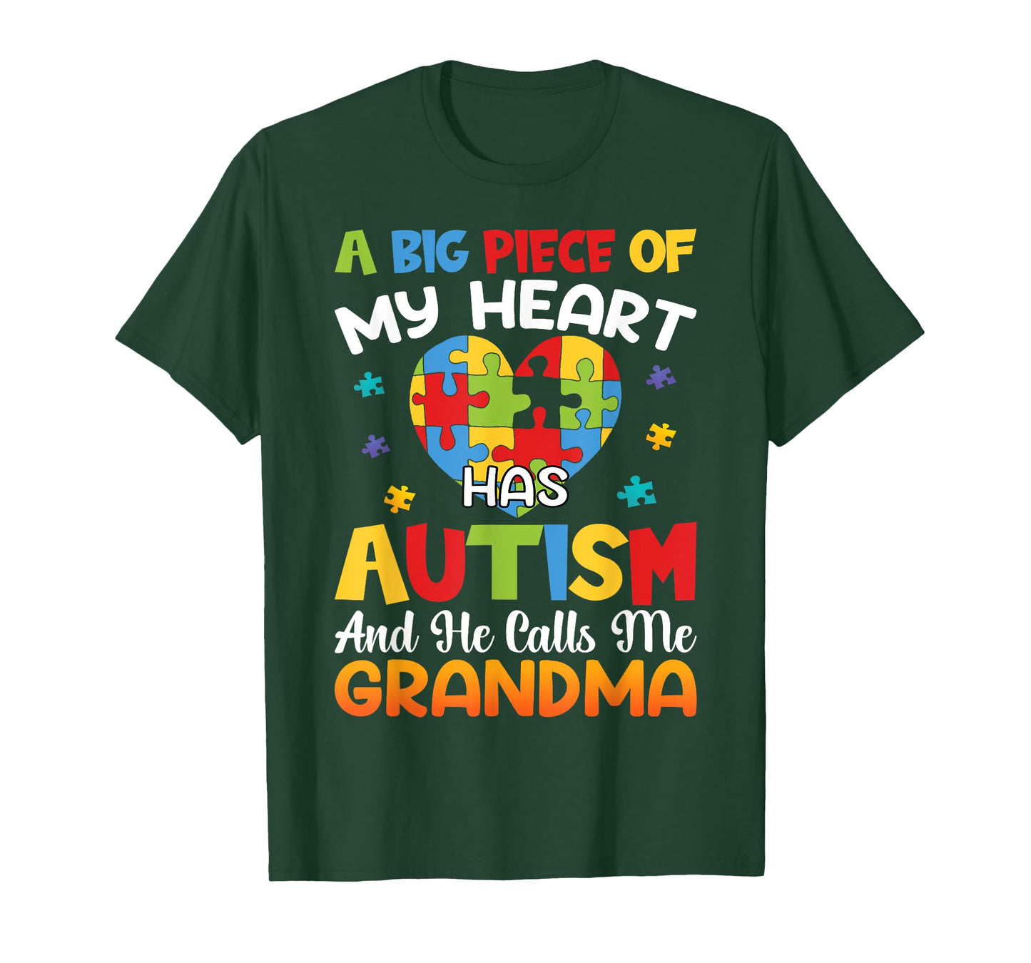 A Big Piece Of My Heart Has Autism and He Calls Me Grandma T-Shirt