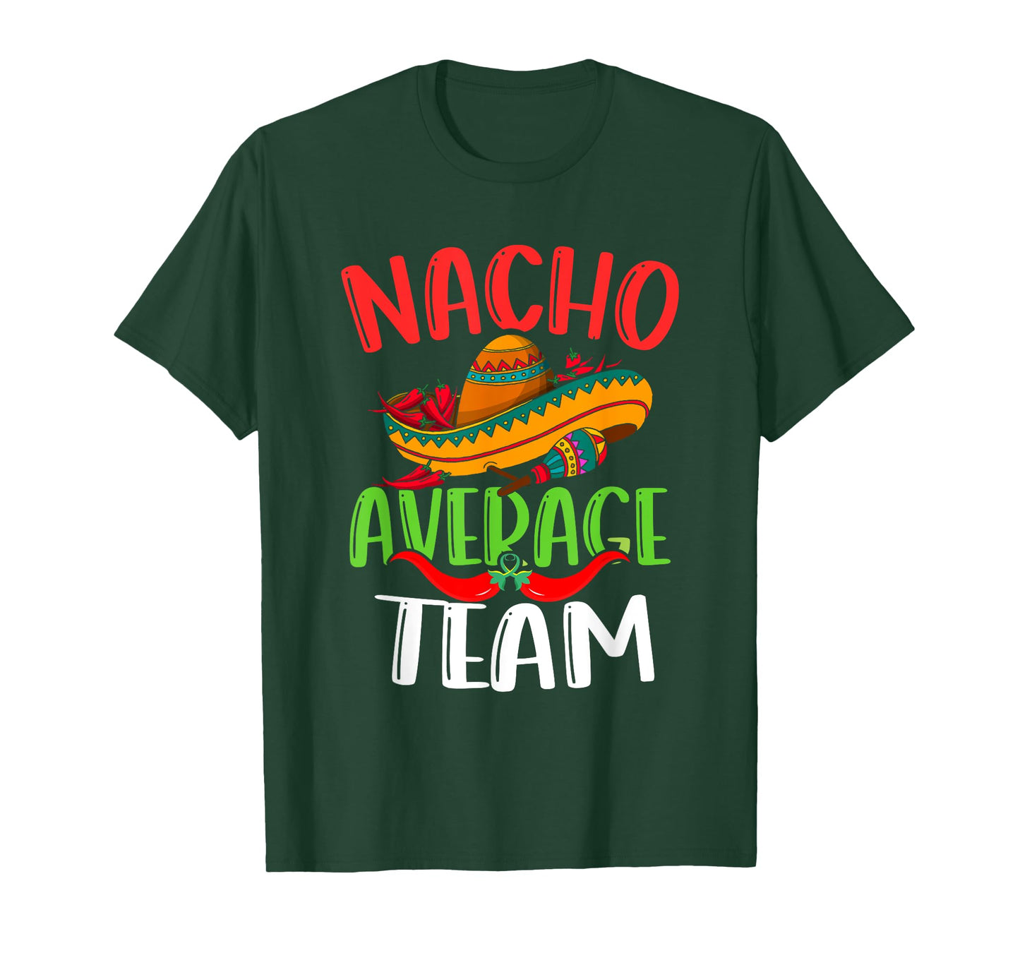 Nacho Average Team Mexican Funny Cinco de Mayo T-Shirt