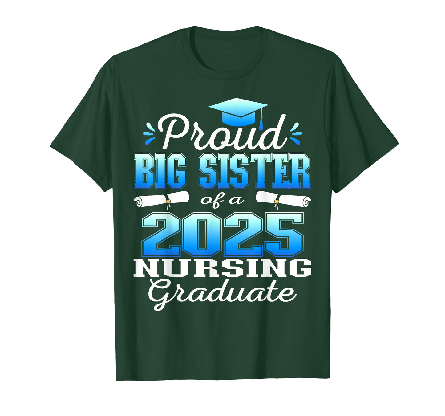 Proud Big Sister Class Of 2025 Nursing Graduate Nurse T-Shirt