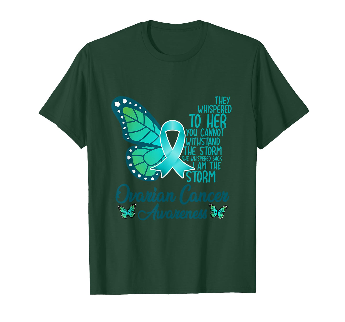 I am the storm Ovarian Cancer Awareness Teal Butterfly T-Shirt
