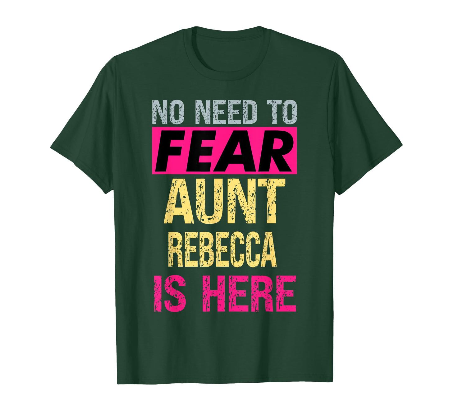 No Need To Fear Aunt Rebecca Is Here Funny Hero Auntie T-Shirt