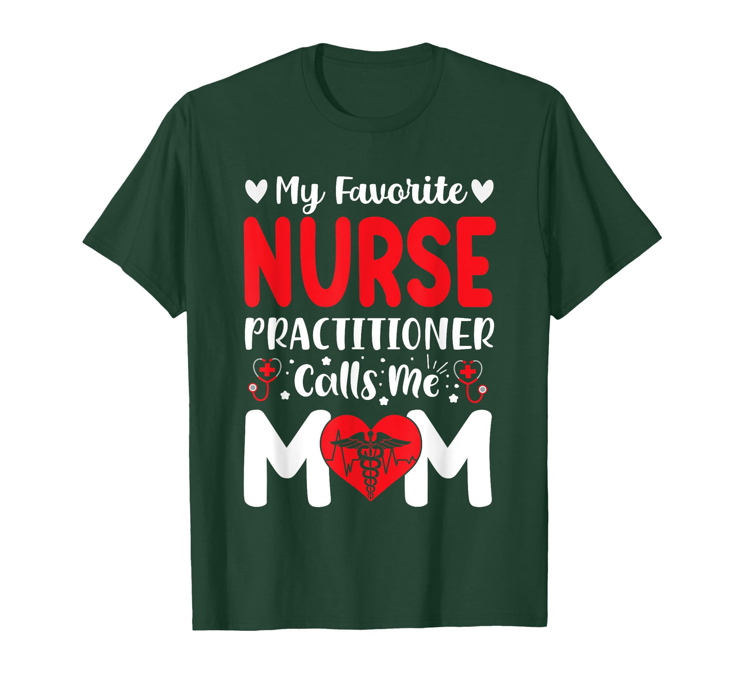 My Favorite Nurse Practitioner Calls Me Mom Mothers Day Tee T-Shirt