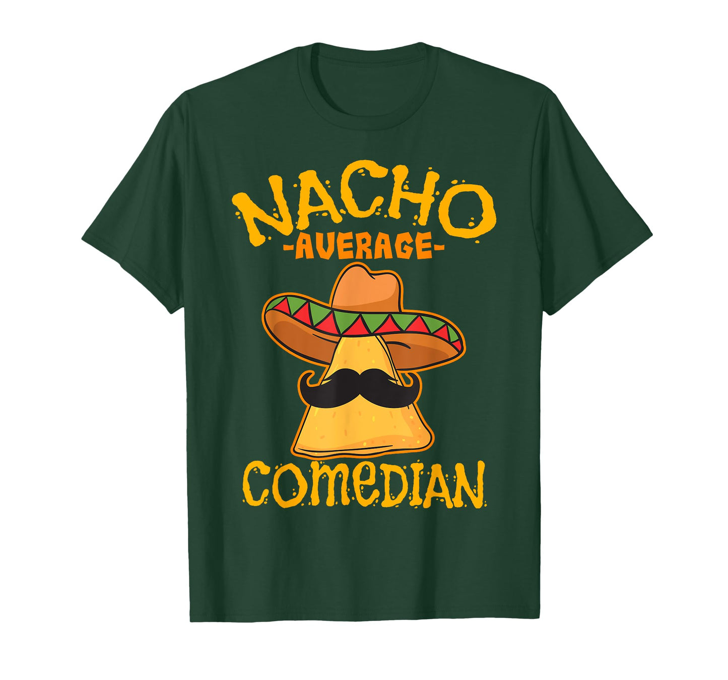 Nacho Average Comedian Mexican Stand-up Cinco De Mayo Fiesta T-Shirt