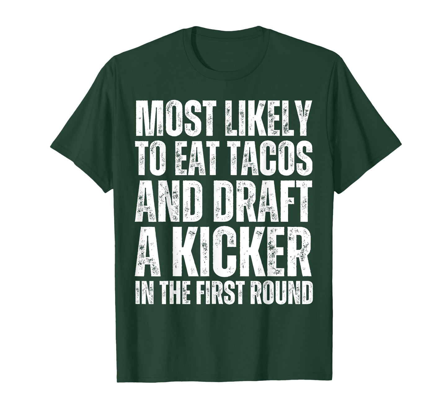 Most Likely to Eat Tacos and Draft a Kicker Fantasy Football T-Shirt