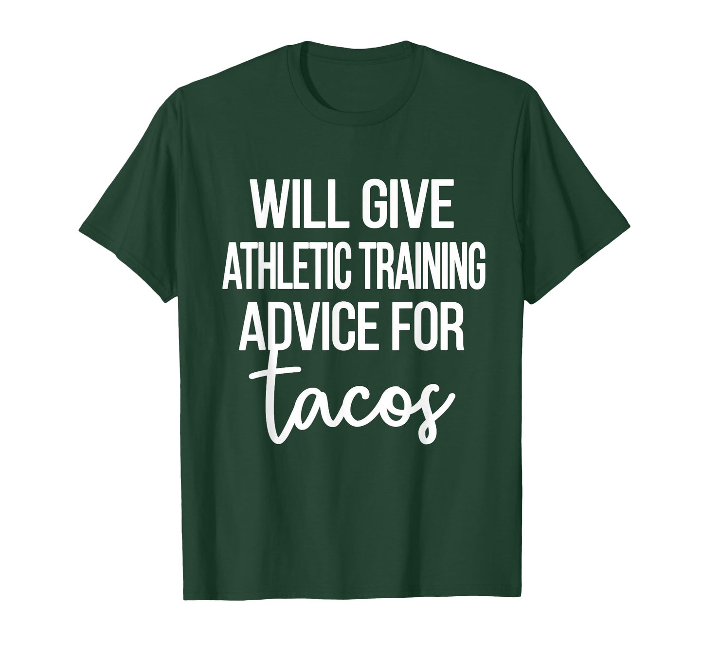 Athletic Training Advice for Tacos | Athletic Trainer AT T-Shirt